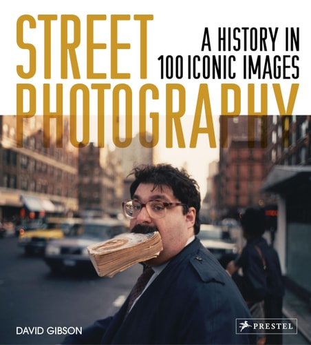 Street Photography: A History in 100 Iconic Photographs (leichte Gebrauchsspuren) von David Gibson