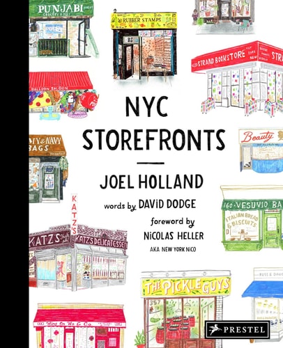 NYC Storefronts: Illustrations of the Big Apple's Best-Loved Spots (Shelfworn) by Joel Holland | David Dodge | Nicolas Heller
