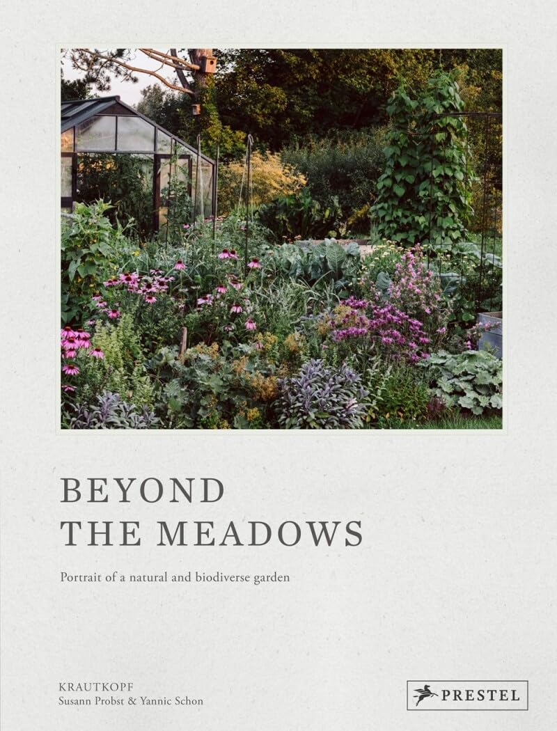 Beyond the Meadows: Portrait of a Natural and Biodiverse Garden by Krautkopf by Susann Probst | Yannic Schon