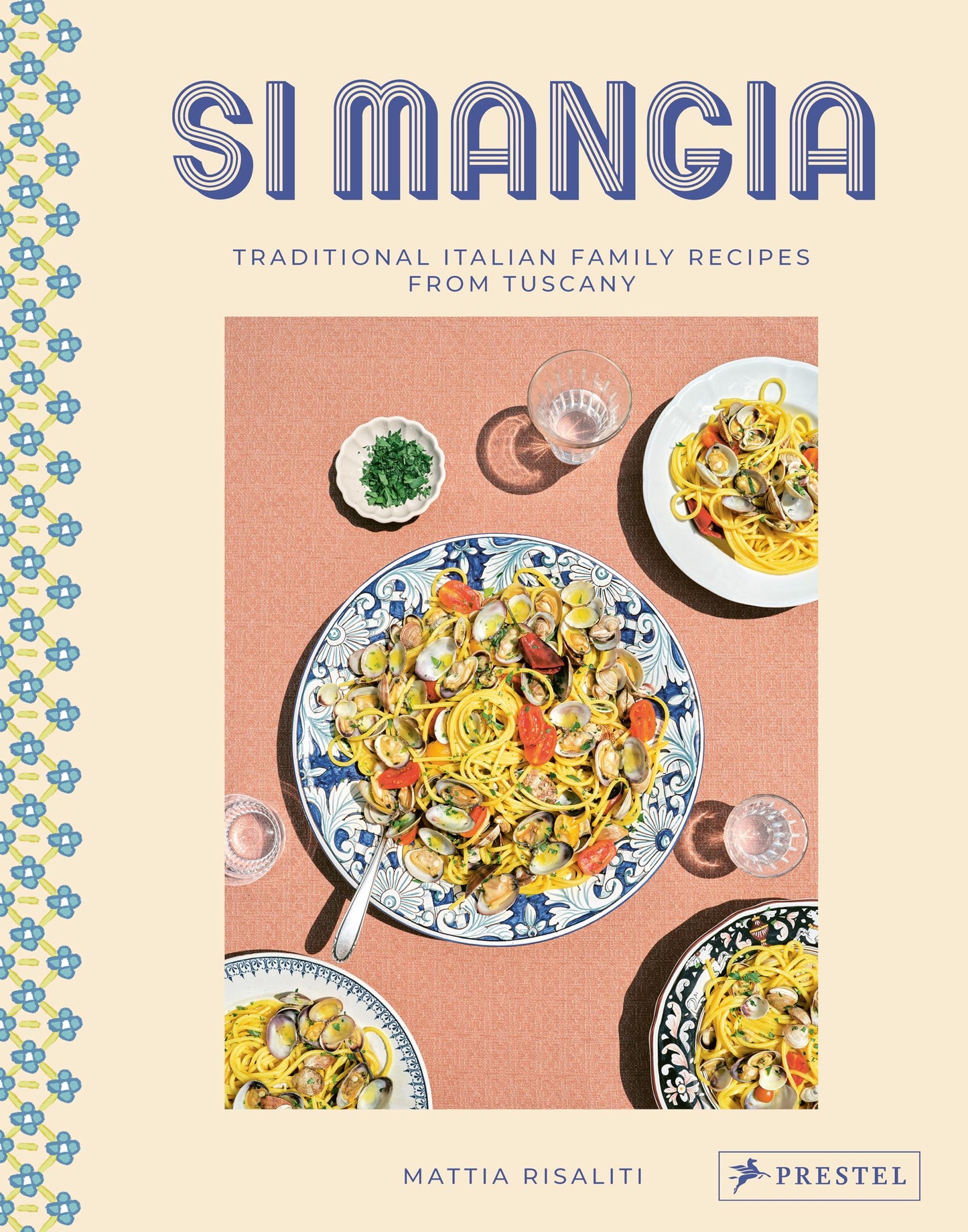 Si Mangia: Traditional Italian Family Recipes from Tuscany by Mattia Risaliti | Milia Seyppel