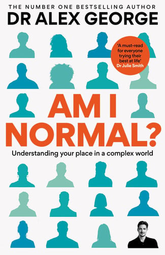 Am I Normal? - Understanding Your Place in a Complex World by Alex George