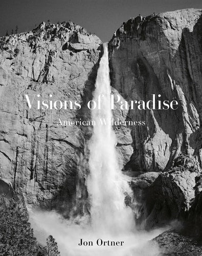 Visions of Paradise American Wilderness by Jon Ortner
