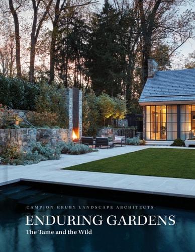 Enduring Gardens The Tame and the Wild by Campion Hruby Landscape Architects