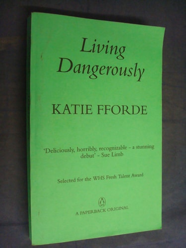 Living Dangerously (shelfworn) by Katie Fforde