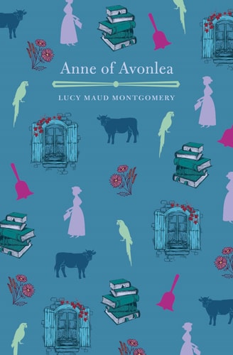 Anne of Avonlea by Lucy Maud Montgomery