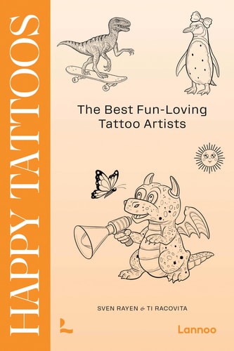 Happy Tattoos The Best Fun-Loving Tattoo Artists by Sven Rayen | Ti Racovita