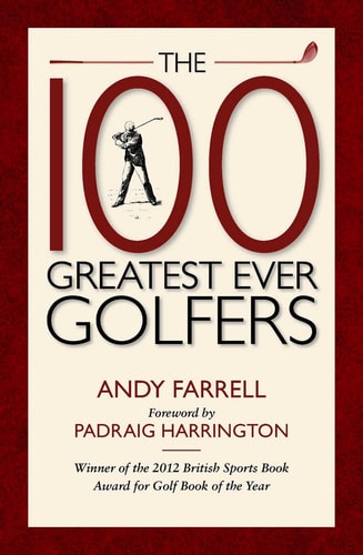 100 Greatest Ever Golfers (shelf worn) by Andy Farrell