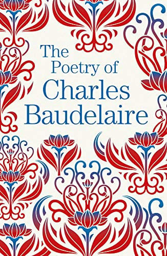 (TXS) The Poetry of Charles Baudelaire by Charles Baudelaire
