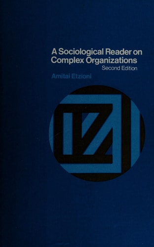 A sociological reader on complex organizations 2nd Edition (shelfworn) by Amitai Etzioni