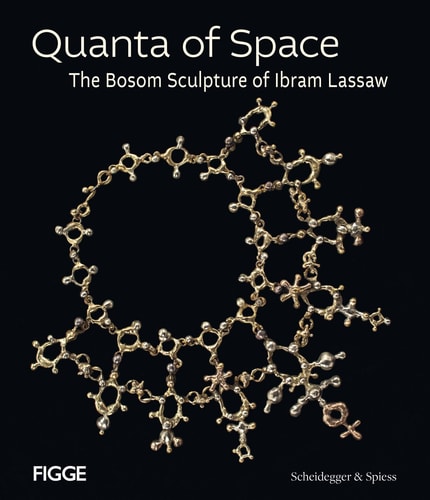 Quanta of Space The Bosom Sculpture of Ibram Lassaw by Andrew Wallace