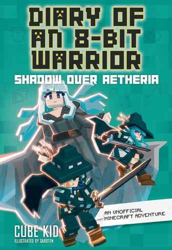 Diary of an 8-Bit Warrior: Shadow Over Aetheria (Volume 7) by Cube Kid