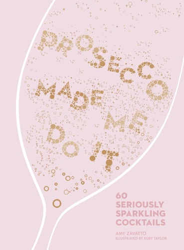 Prosecco Made Me Do It 60 Seriously Spa von Amy Zavatto