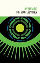 For Your Eyes Only by Ian Fleming