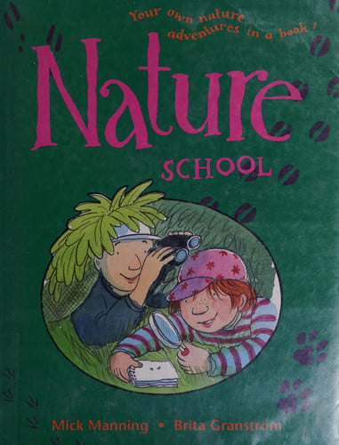 Nature School (shelf-worn) by Mick Manning | Brita Granstrom