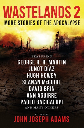 Wastelands 2: More Stories of the Apocalypse (shelfworn) by George R. R. Martin | Paolo Bacigalupi | Orson Scott Card | Junot Diaz