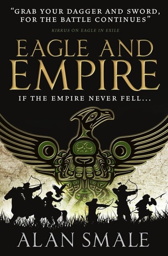 Eagle and Empire (The Hesperian Trilogy #3) (slight shelf wear) by Alan Smale