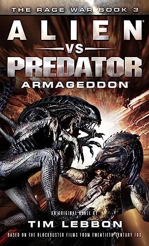 Alien vs Predator: Armageddon (The Rage War Book 3) shelfworn by Tim Lebbon