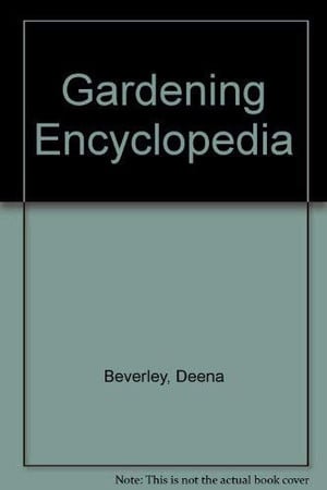 Encyclopedia of Gardening (Shelfworn) by Deena Beverley | Barty Phillips