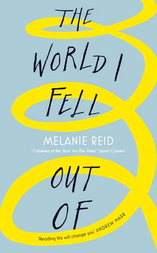 World I Fell Out Of by Melanie Reid