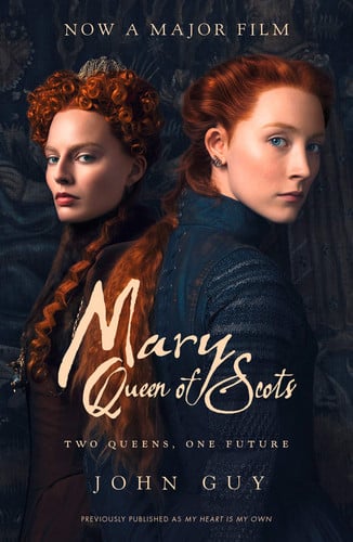 Mary Queen of Scots Film Tie-In by John Guy