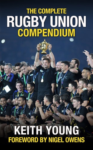 The Complete Rugby Union Compendium (shelfworn) by Keith Young