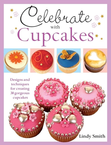 Celebrate with Cupcakes by Lindy Smith