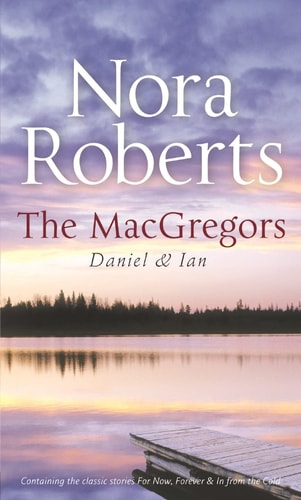 The MacGregors Daniel & Ian by Nora Roberts