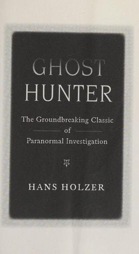 Ghost Hunter: The Groundbreaking Classic of Paranormal Investigation (Tarcher Supernatural Library) by Hans Holzer