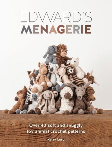 Edward's Menagerie: Over 40 soft and snuggly toy animal crochet patterns by Kerry Lord