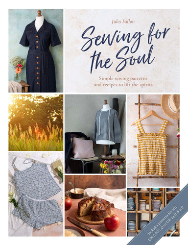 Sewing for the Soul Simple Sewing Projects to Lift the Spirits by Jules Fallon