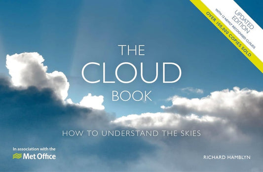The Met Office Cloud Book - Updated Edition How to Understand the Skies by The Met Office | Richard Hamblyn