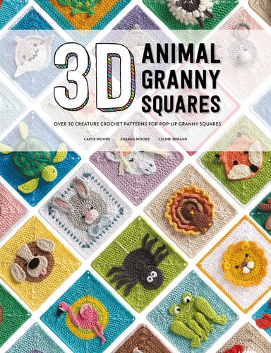 3D Animal Granny Squares Over 30 Creature Crochet Patterns for Pop-Up Granny Squares by Celine Semaan | Caitie Moore | Sharna Moore
