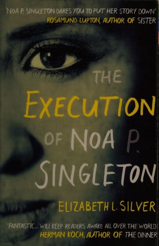 The execution of Noa P. Singleton by Silver, Elizabeth L.