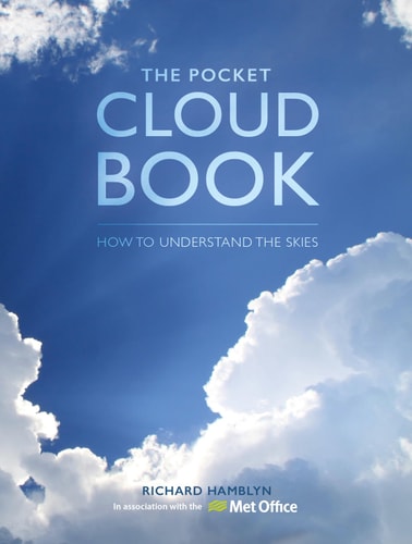 Pocket Cloud Book Updated Edition: How to Understand the Skies in association with the Met Office by The Met Office | Richard Hamblyn