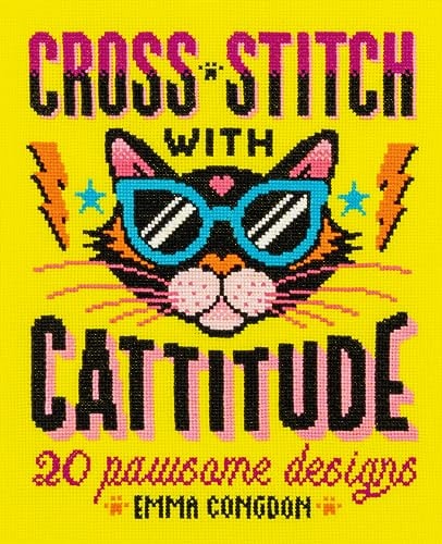 Cross Stitch with Cattitude: 20 pawsome designs (shelf-worn) by Emma Congdon