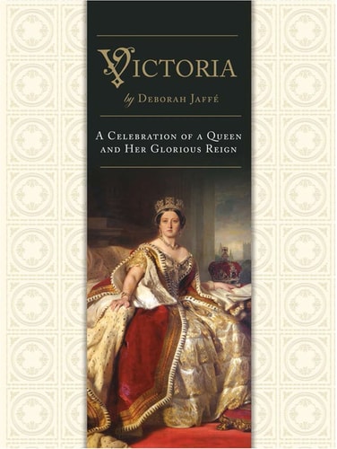 Victoria A Celebration of a Queen and Her Glorious Reign by Deborah Jaff\u00e9