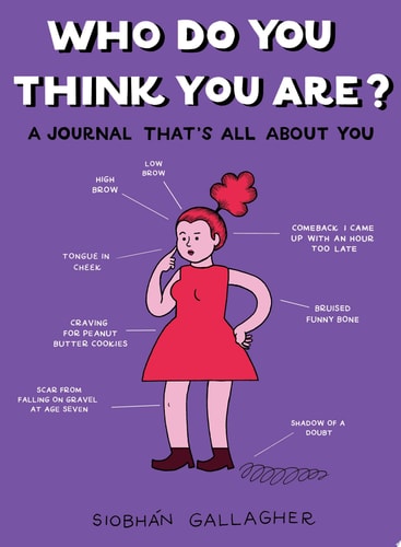 Who Do You Think You Are?: A Journal That's All About You by Siobhán Gallagher
