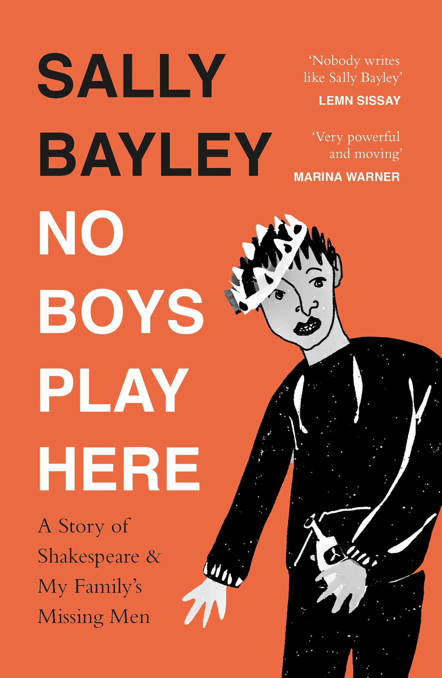 No Boys Play Here: A Story of Shakespeare & My Familys Missing Men by Sally Bayley