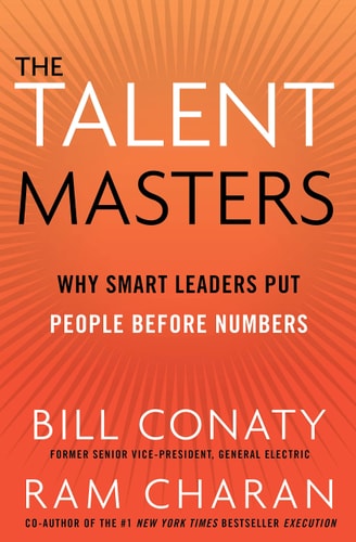 Talent Masters: Why Smart Leaders Put People Before Numbers by Ram,Conaty, Bill Charan