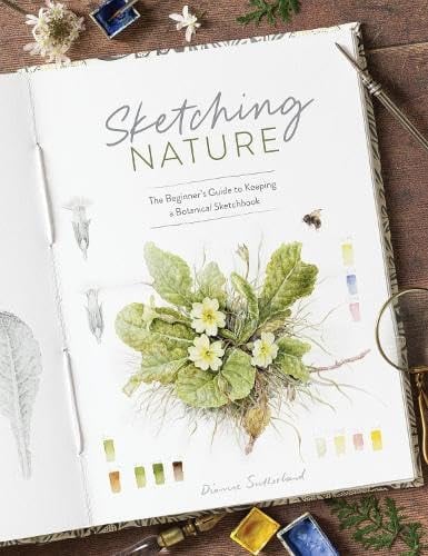Sketching Nature: The Beginner's Guide to Keeping a Botanical Sketchbook (shelf worn) by Dianne Sutherland
