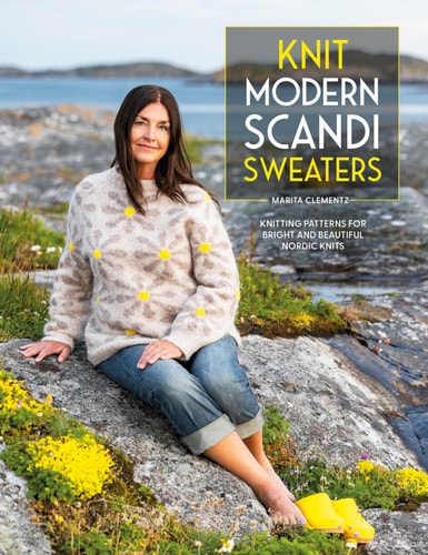 Knit Modern Scandi Sweaters Knitting Patterns for Bright and Beautiful Nordic Knits by Marita Clementz