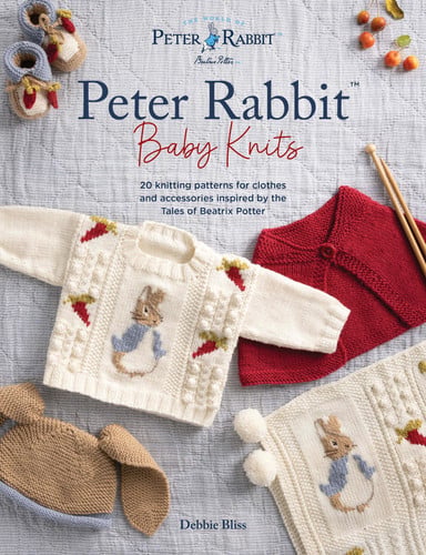Peter Rabbit Baby Knits: 20 Knitting Patterns for Clothes and Accessoriesr by Debbie Bliss