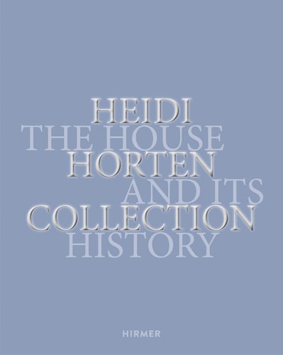 (TXS) Heidi Horten Collection: The House & Its History by Agnes Husslein-Arco