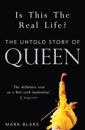 Is this the Real Life? The Untold Story of Queen (shelf worn) by Mark Blake