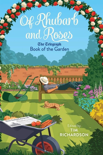 Of Rhubarb and Roses: The Telegraph Book of the Garden (shelf worn) by Tim Richardson