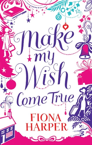 Make My Wish Come True by Harper, Fiona
