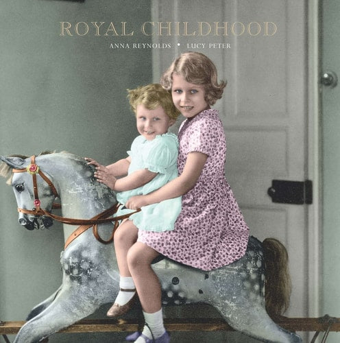 Royal Childhood by Anna Reynolds | Lucy Peter