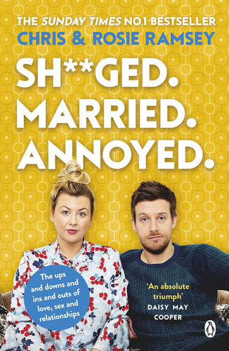 Sh**ged. Married. Annoyed. The Sunday Times No. 1 Bestseller by Chris Ramsey | Rosie Ramsey