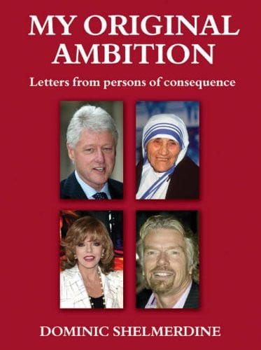 My Original Ambition Letters from Persons of Consequence (Shelfworn) by Dominic Shelmerdine