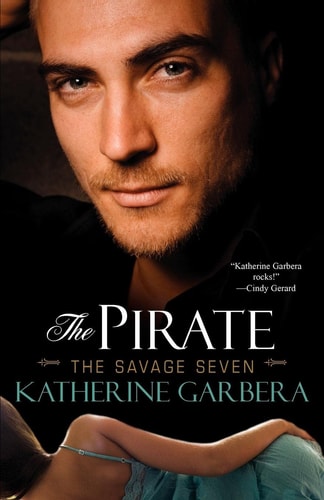 The Pirate: The Savage Seven by Katherine Garbera